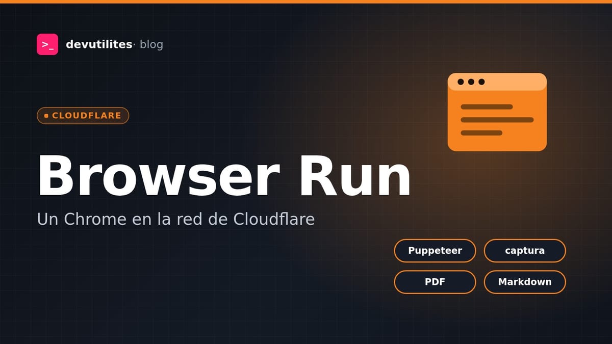 Portada: Cloudflare Browser Run a fondo