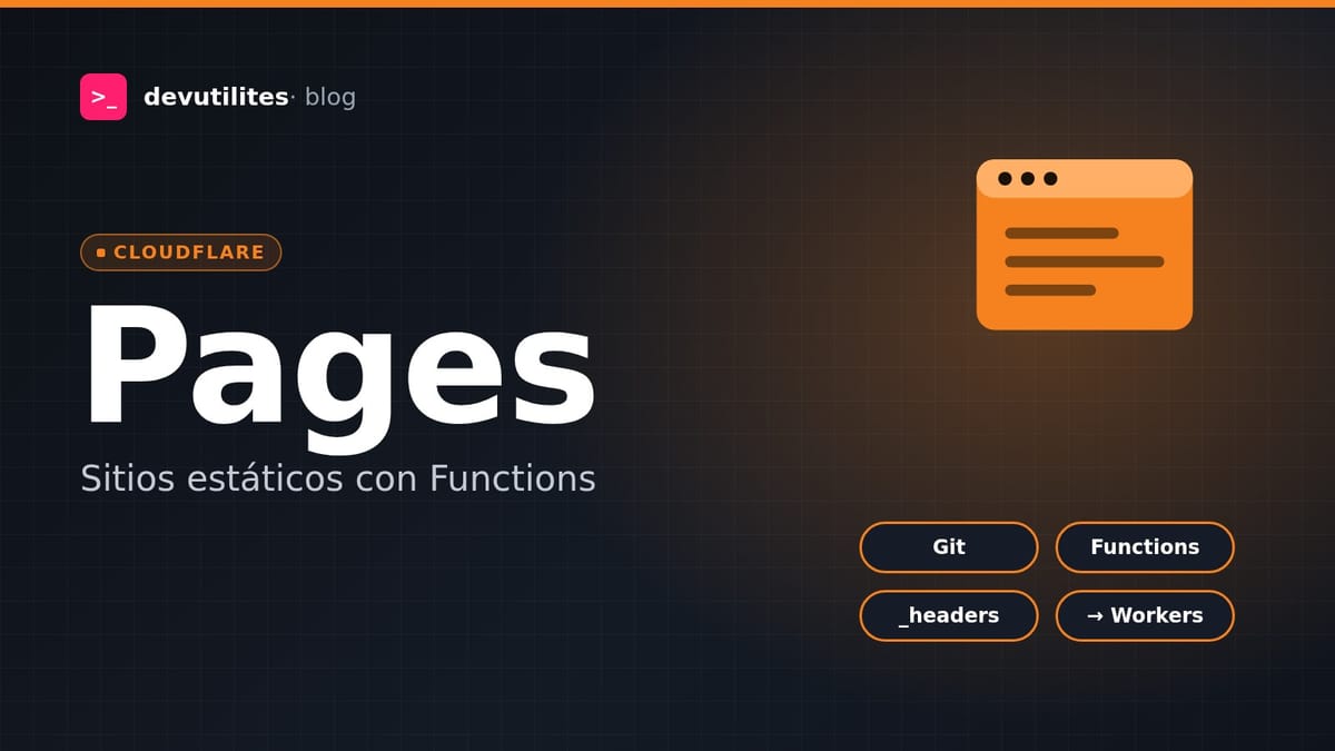 Portada: Cloudflare Pages a fondo: sitios estáticos con Functions, y cuándo pasarse a Workers