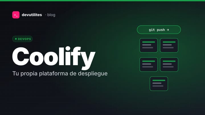 Portada: Coolify a fondo: tu propia plataforma de despliegue en tu servidor